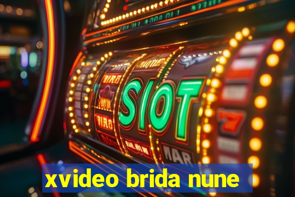 xvideo brida nune